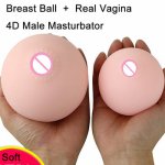4D Soft Breast Ball Male Masturbator Realistic Vagina For Men Rubber Vagina Real Pussy Male Sex Toys Erotic Sex tools For men